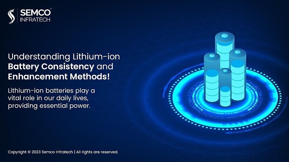 Lithium Ion Battery Consistency and Enhancement Methods