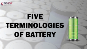 Five Terminologies of Battery